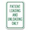 Signmission Patient Loading And Unloading Only 12inx18in Heavy Gauges, A-1218 Hospital - Patient Loading Un A-1218 Hospital - Patient Loading Un - alternate 1